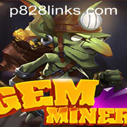 Discover the Exciting World of GemMiner with P 828